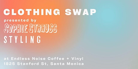 CLOTHING SWAP - Presented by Sophie Strauss Styling