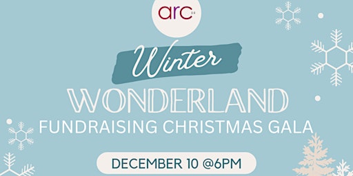 ARC 2.0 WINTER WONDERLAND FUNDRAISING CHRISTMAS GALA