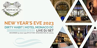 NEW YEAR’S EVE 2023 AT DIRTY HABIT | HOTEL MONACO WASHINGTON DC