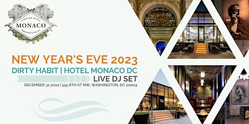 NEW YEAR’S EVE 2023 AT DIRTY HABIT | HOTEL MONACO WASHINGTON DC
