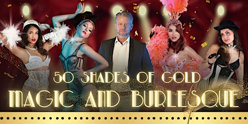 Magic and Burlesque Show - 50 Shades of Gold primary image