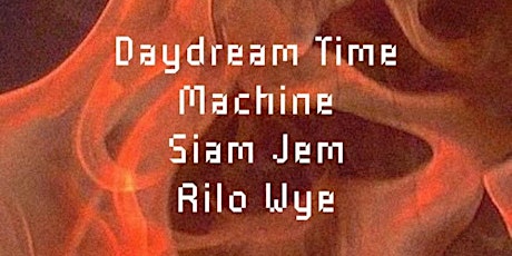 Daydream Time Machine, Siam Jem and Rilo Wye!