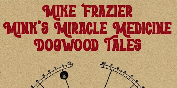 Mike Frazier / Mink's Miracle Medicine / Dogwood Tales