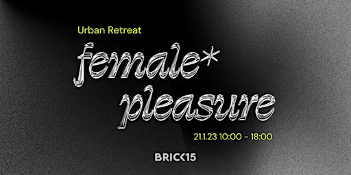 Female* Pleasure Urban Retreat #1