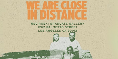 Roski MA Exhibition "We Are Close In Distance" Closing Reception
