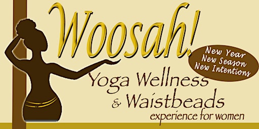 Woosah! - Yoga Wellness & Waistbeads Experience for Women