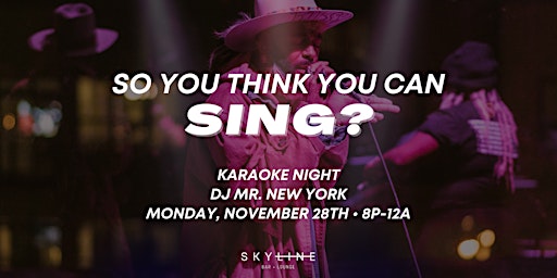 So You Think You Can Sing? Karaoke Night at Skyline Rooftop