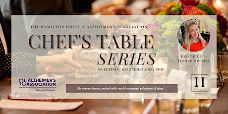 Hamilton Hotel x Alzheimer's Association Dinner: Chef's Table Series