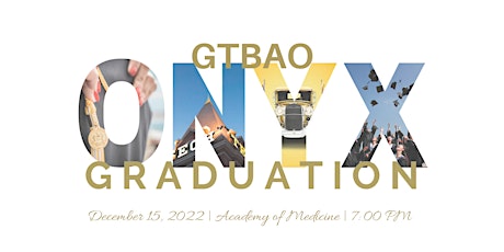 GTBAO Onyx Graduation | Fall 2022