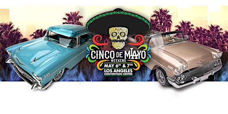 The Super Cinco Lowrider Show Festival & Music Event - May 6th & 7th 2023