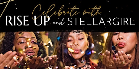 Celebrate with RISE UP and STELLARGIRL