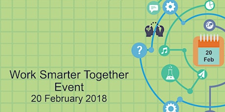 Work Smarter Together Event - 20 February 2018 primary image