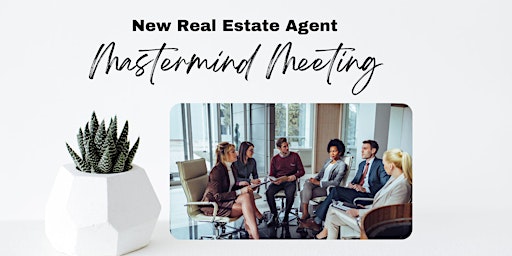 New Agent Mastermind Meeting