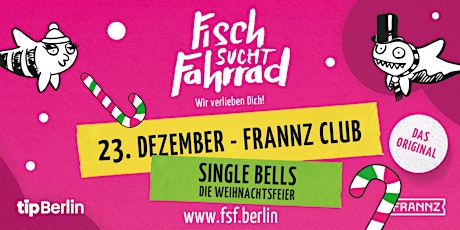 Fisch sucht Fahrrad Berlin | SINGLE BELLS PARTY | Die Weihnachtsfeier