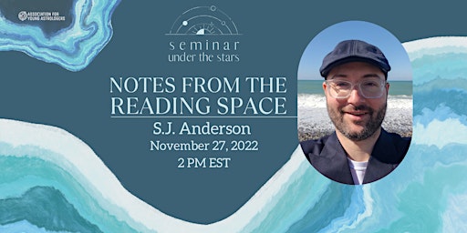 Notes from the Reading Space: Seminar Under the Stars with S.J. Anderson