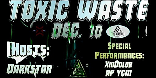 TOXIC WASTE (open mic + show!)