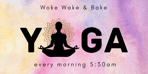 Woke Wake & Bake Yoga 5D
