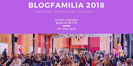 Hauptbild für Blogfamilia 2018 - Jahreskonferenz #Blogfamilia