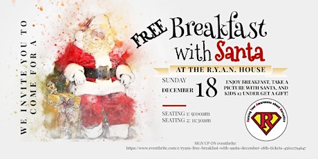 R.Y.A.N.s  FREE BREAKFAST WITH SANTA  DECEMBER 18th!