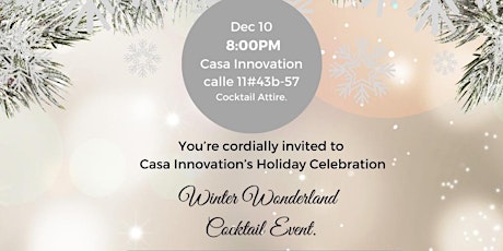Casa Innovation's  Winter Wonderland Cocktail Event / Celebracion Navideña