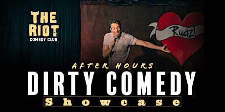 The Riot presents After Hours Dirty Comedy Showcase