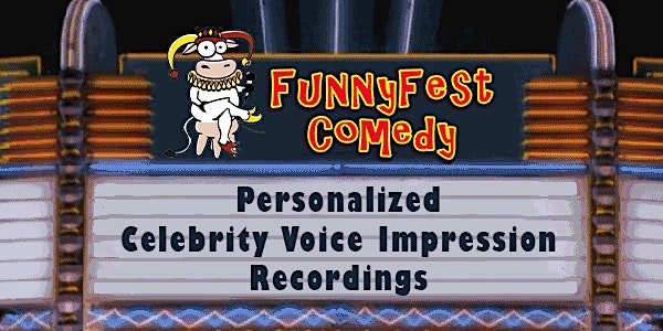 HIRE Celebrity VOICE IMPRESSIONS from FunnyFest Comedy Productions