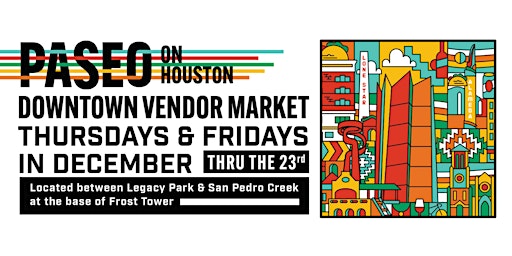 Downtown Vendor Market at Paseo on Houston