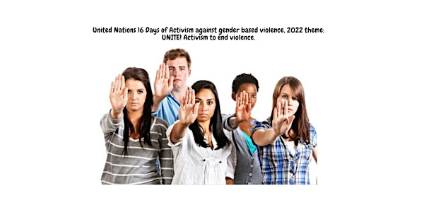 United Nations 16 Days of Activism against gender based violence 2022 theme