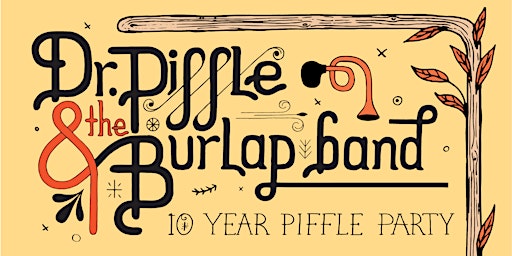 DR. PIFFLE & THE BURLAP BAND w/MARABY BAND, OIL! AND BASTY H