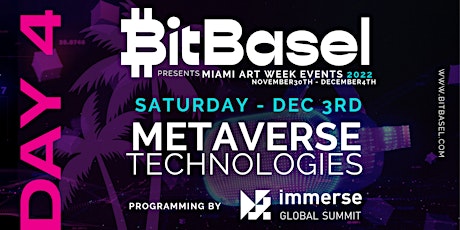 BitBasel's 2022 Miami Art Week - DAY 4 METAVERSE TECH with Immerse Global