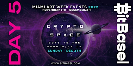Imagen principal de BitBasel's 2022 Miami Art Week - DAY 5 CRYPTO SPACE - To the Moon