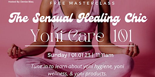 For The Sensual Healing Chics: Yoni Care 101