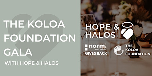 Hope & Halos x Koloa Foundation Charity Gala