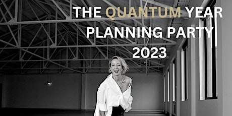 THE QUANTUM YEAR PLANNING PARTY