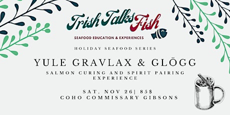 Yuletide Gravlax & Glögg|  Salmon Curing and Spirit Pairing Experience