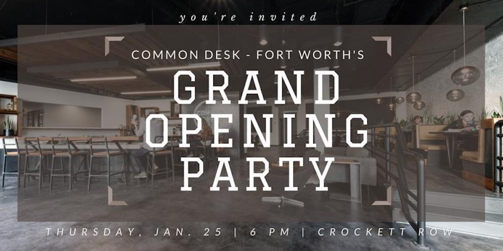 Common Desk Ftw Grand Opening Party Tickets Thu Jan 25 2018 At Common Desk Ftw Grand Opening Party Tickets Thu Jan 25 2018 At 6 00 Pm Eventbrite