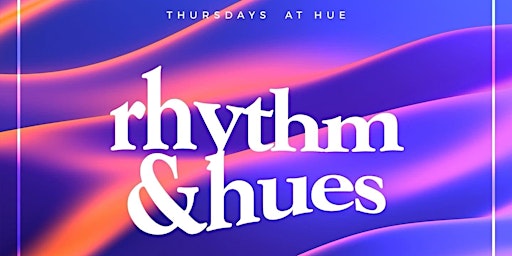 Rhythm and HUEs The Best RnB in Chicago!