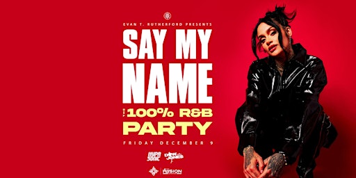 Say My Name - The 100% R&B Party!