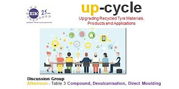 Up-cycle - Afternoon - Table 3 Compound, Devulcanisation, Direct Moulding