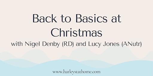 Back to Basics at Christmas with Nigel Denby and Lucy Jones