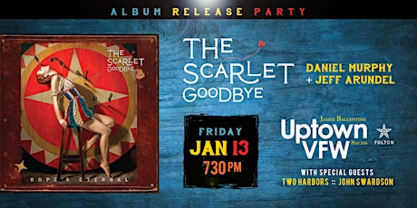 The Scarlet Goodbye (Album Release Party) with Two Harbors, John Swardson
