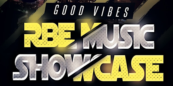 Good Vibes RBE Music Showcase 12