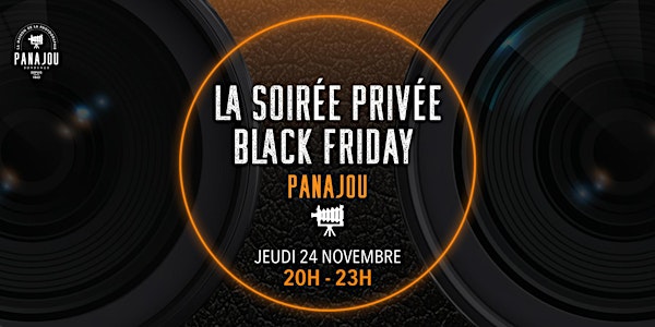 ÉVENEMENT BLACKFRIDAY // SOIRÉE VIP PANAJOU // 24 novembre 2022  // 20h-22h