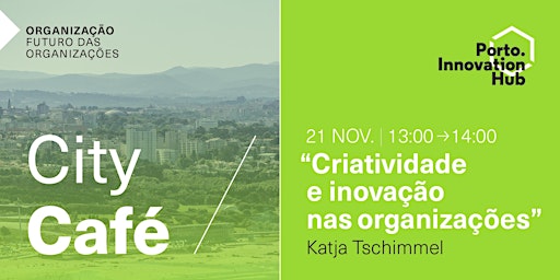 City Café | Criatividade e inovação nas organizações, Katja Tschimmel primary image