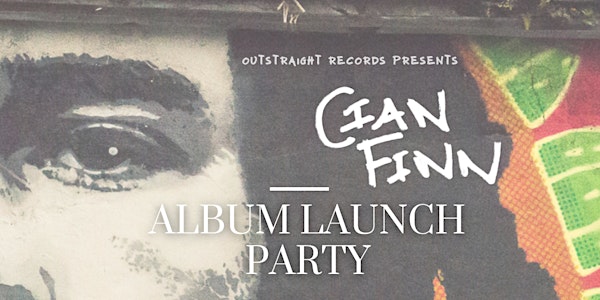 Cian Finn - When We Were Young (Album Launch Party)