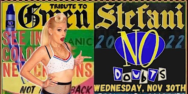 No DoubtS - Tribute to Gwen Stefani (ALL AGES SHOW) -  11/30/22
