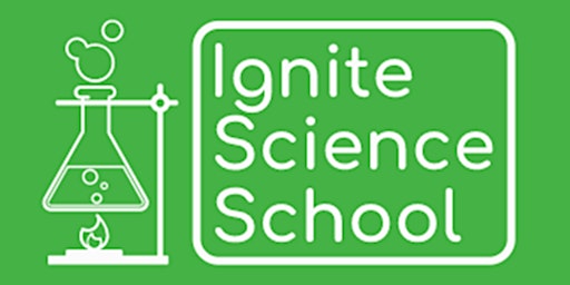 Ignite Science School - Saturday sessions