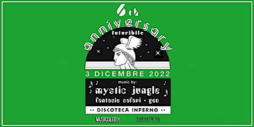 03/12 - FUTURIBILE 6th ANNIVERSARY @DISCOTECA INFERNO