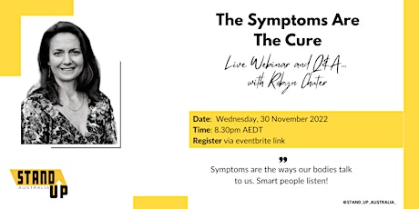 Stand-Up Australia THE SYMPTOMS ARE THE CURE Webinar