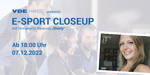 VDE Hanse präsentiert: E-Sport Closeup mit Streamerin Vanessa "Shorty"